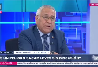 Raúl Urquizo: Es un peligro sacar leyes sin discusión