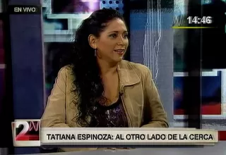 '2 a la N': Tatiana Espinoza, al otro lado de la cerca