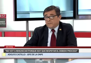 Adolfo Castillo: No voy a renunciar a la ONPE, hay que respetar el debido proceso
