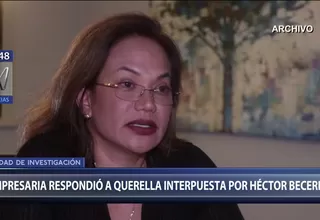 Empresaria Mirtha Gonzales respondió a querella interpuesta por Héctor Becerril