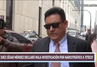 Juez César Méndez declaró nula la investigación que se le sigue a "Eteco"