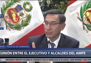 Martín Vizcarra afirma que su Gobierno tiene voluntad de trabajar con municipios