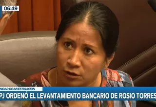 Poder Judicial ordenó el levantamiento del secreto bancario de Rosio Torres