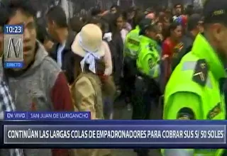 San Juan de Lurigancho: continúan las colas de los censistas por pago de S/50
