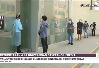 Voluntarios de ensayo clínico de Sinopharm denunciarán a la Universidad Cayetano Heredia por no importar las vacunas para ellos
