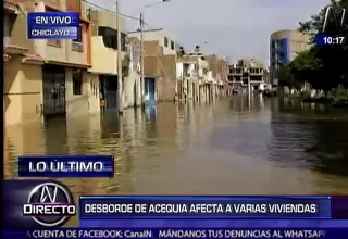 Chiclayo: desborde de acequia afecta varias viviendas, calles y parques