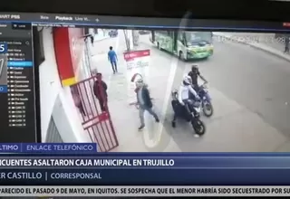 Trujillo: delincuentes armados asaltaron caja municipal