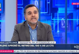 Enrique Castellanos: El retiro del 100% de la CTS no tiene base técnica