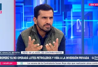 José Ignacio Beteta: Hay que entrar a Perupetro, también necesita una reforma