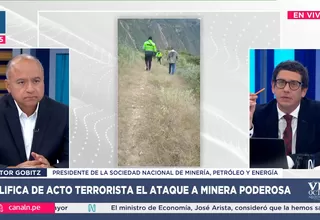 Víctor Gobitz: SNMPE califica de acto terrorista el ataque a minera Poderosa