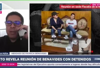Abogado Juan Peña afirmó que Patricia Benavides sí se reunió con Mirtha Gonzales Yep y Jorge Rodríguez Menacho