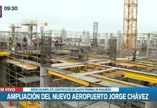 Aeropuerto Jorge Chávez: Obras de ampliación van a más del 60 %