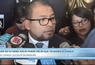 Alcalde de Arequipa: Nadie en su sano juicio podría decir que Tía María es viable
