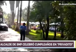 Alcalde de San Martín de Porres celebró su cumpleaños en “privadito” en casa de Cieneguilla