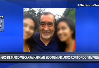 Amigos de Mario Vizcarra habrían sido beneficiados con fondo MiVivienda