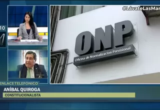 Aníbal Quiroga sobre ONP: Proyecto de ley de devolución de aportes es inconstitucional
