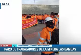 Apurímac: Trabajadores de Las Bambas acatan paro indefinido contra minera 