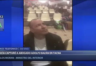 Captura de Adolfo Bazán: Morán afirmó que abogado intentaba viajar a Bolivia