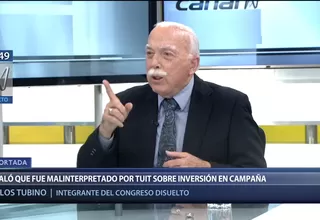 Carlos Tubino dice que fue malinterpretado por tuit sobre inversión en campaña al Congreso