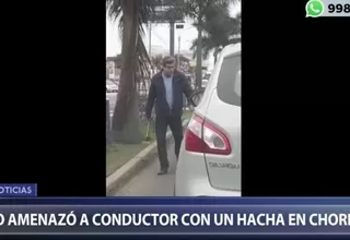 Chorrillos: sujeto amenazó con un hacha a un conductor