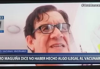 Ciro Maguiña aseguró que no hizo nada ilegal al vacunarse contra COVID-19