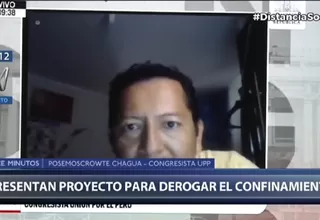 Cuarentena: Posemoscrowte Chagua pide que se derogue decreto que dispuso confinamiento