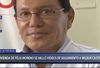 Félix Moreno: encontraron en su vivienda videos de seguimiento a Wilbur Castillo