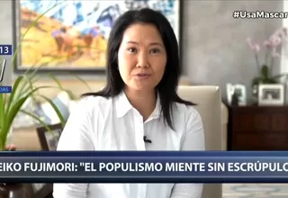 Keiko Fujimori: "El populismo miente sin escrúpulos y se rasga las vestiduras en nombre del pueblo"