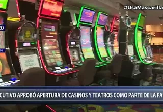 Gobierno aprobó apertura de casinos y teatros como parte de Fase 4 de reactivación económica