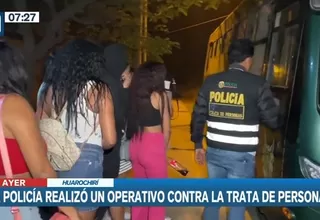 Huarochirí: Policía realizó operativo contra la trata de personas
