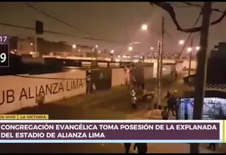 Alianza Lima: evangélicos tomaron posesión de la explanada del estadio