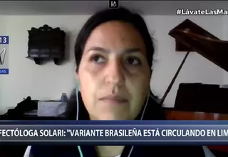 Infectóloga Solari: Variante brasileña de COVID-19 está circulando en Lima