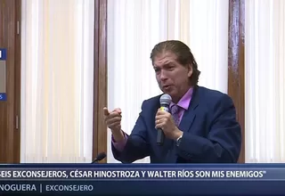 Iván Noguera: César Hinostroza, Walter Ríos y exconsejeros son mis enemigos