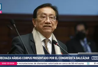José Balcázar: Tribunal Constitucional rechazó hábeas corpus presentado por congresista