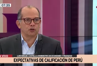 Luis Miguel Castilla: No hay que tomar a la ligera las advertencias de las calificadoras de riesgo