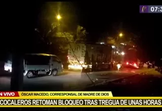 Madre de Dios: Cocaleros retoman bloqueo de carretera Interoceánica tras tregua 
