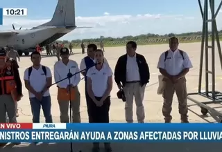 Ministros de Estado llegaron a Piura para entregar ayuda a zonas afectadas por lluvias