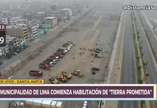 Santa Anita: Municipalidad de Lima comenzó habilitación de 'Tierra Prometida'
