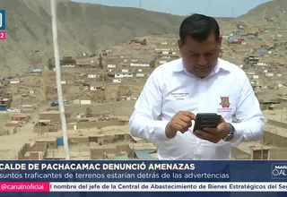 Pachacámac: Alcalde denuncia amenazas de traficantes de terrenos