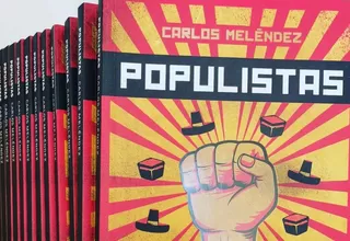 El populismo y los populistas según Carlos Meléndez