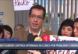 Médico dice que presión arterial de Keiko Fujimori "está con tendencia a estabilizarse"