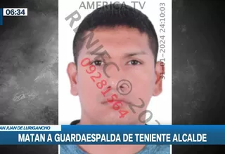San Juan de Lurigancho: Asesinan a guardaespaldas de teniente alcalde