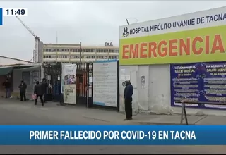 Tacna reporta primer fallecido por COVID-19 en adulto mayor