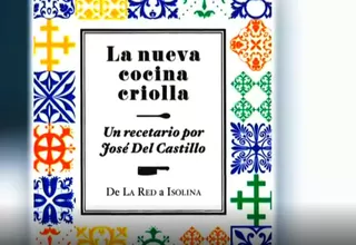 Tiempo de Leer: Te recomendamos La nueva cocina criolla, de José Del Castillo