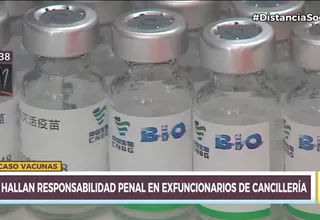 Vacunagate: Hallan responsabilidad penal en ex funcionarios de Cancillería y de la región Loreto