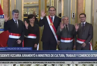 Vizcarra tomó juramento a ministros de Cultura, Trabajo y Comercio Exterior