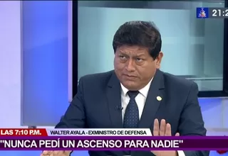 Exministro Ayala: "Nunca pedí un ascenso para nadie"