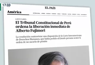 Alberto Fujimori: Así informaron medios internacionales sobre la orden de liberación del expresidente