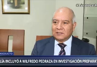 Caso Gasoducto: Fiscalía extiende investigación preparatoria e incluye a Wilfredo Pedraza