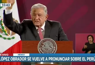 López Obrador: No queremos relaciones económicas con Perú